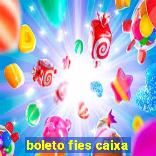 boleto fies caixa